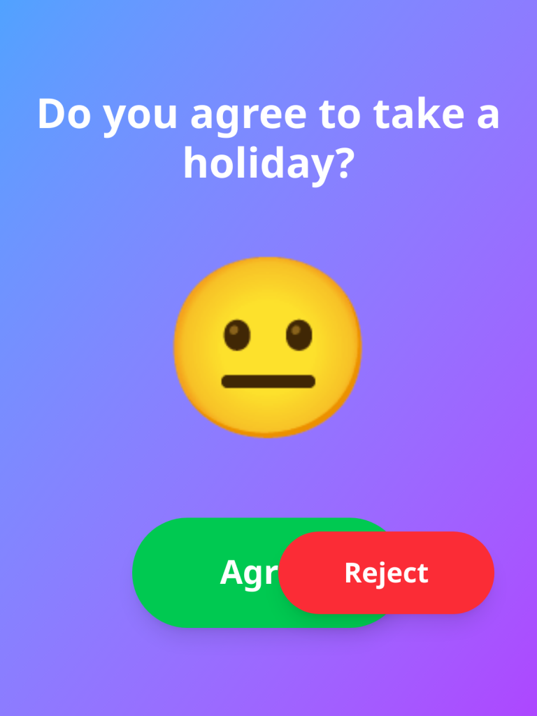 Do you agree to take a holiday？